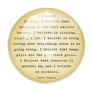 I Believe in Pink Paperweight