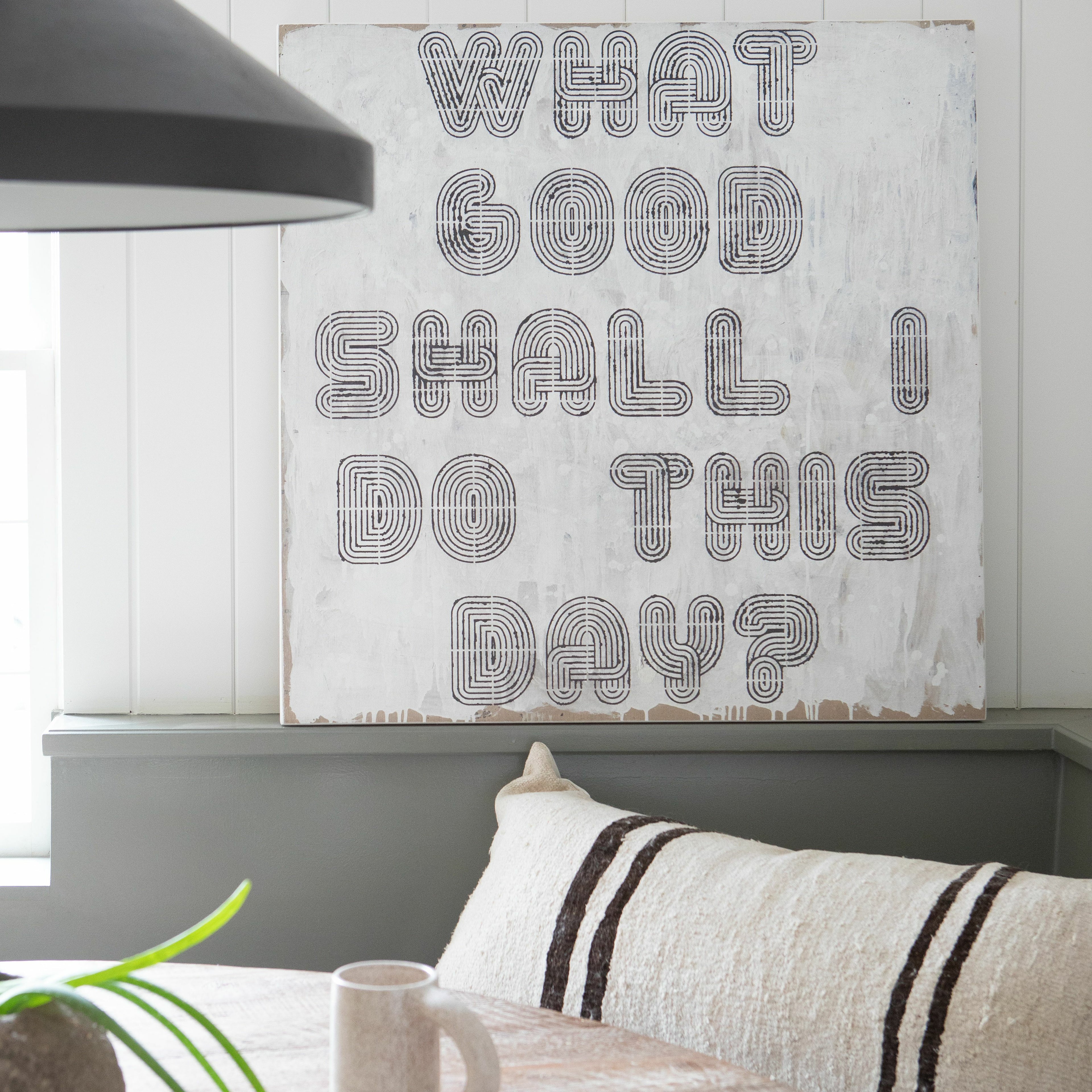 What Good Shall I Do This Day - Art Print
