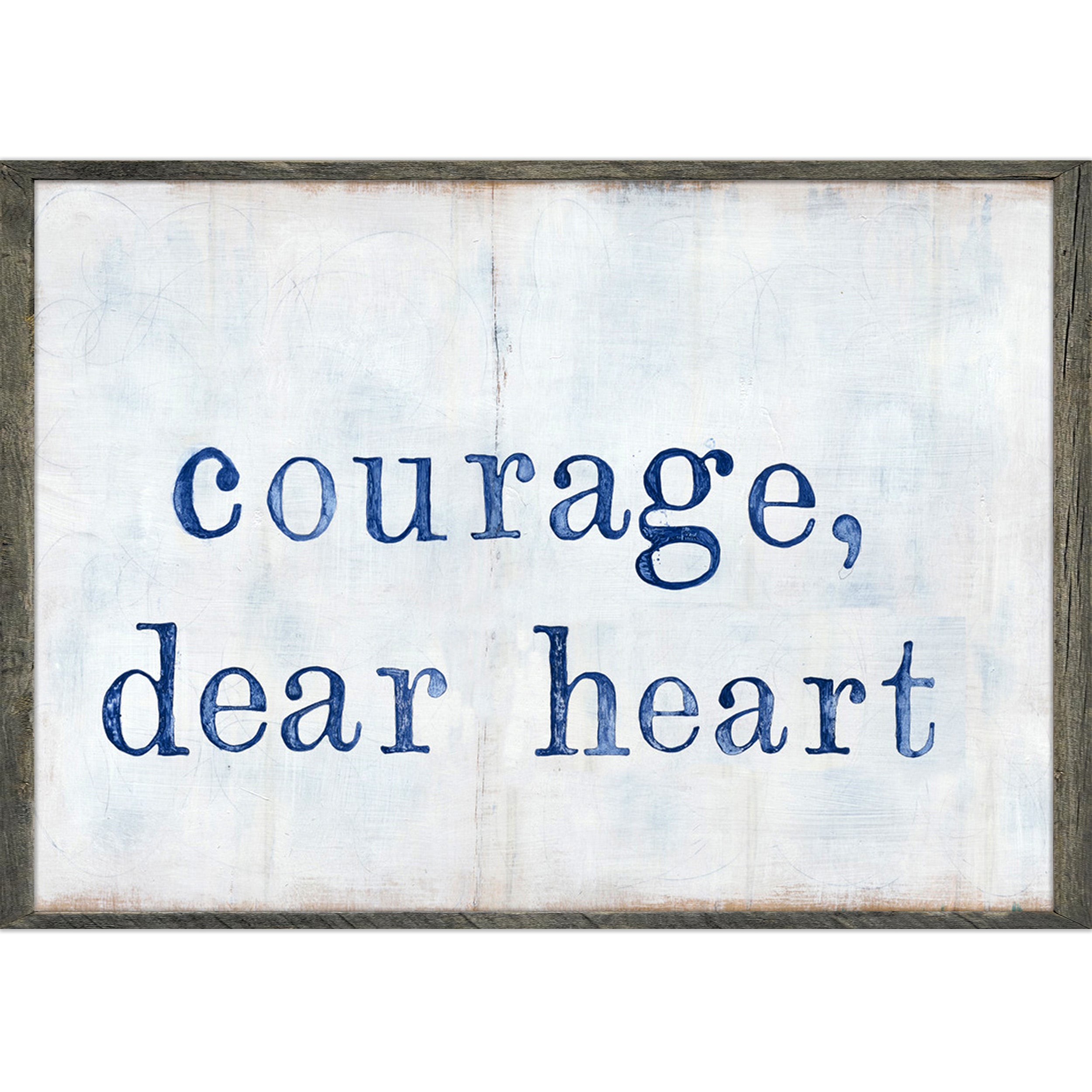 Courage Dear Heart - Art Print