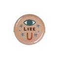 Eye Like You  Melamine Plate