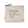 Have Courage & Be Kind (Cinderella) Canvas Zip Bag 8.5"x7.5"
