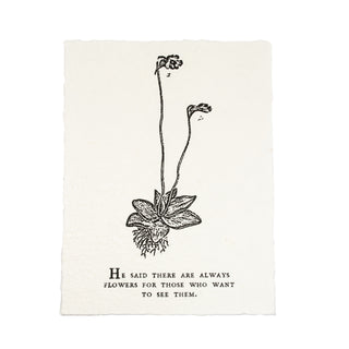 ***He Said There Are Always Flowers Botanical Handmade Paper Print