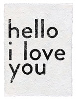 ***Handmade Paper Print - Hello I Love You - 12"x16
