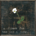 Little White Flower For the One I Love  (Grey Wood) - Art Print