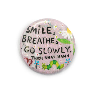 Smile, Breathe, Go Slowly Sugarboo Pin