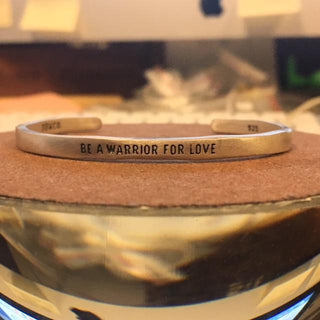 ***Silver Cuff - Be A Warrior For Love