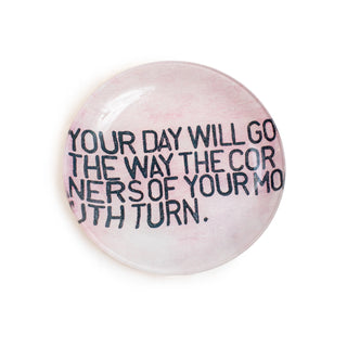 Your Day Will Go Small Round Decoupage Plate - 6"