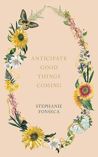 Anticipate Good Things Coming - Book