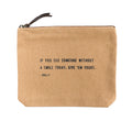 If You See Someone Without A Smile  Canvas Zip Bag- Blush