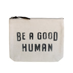 Be A Good Human Canvas Zip Bag - Cream