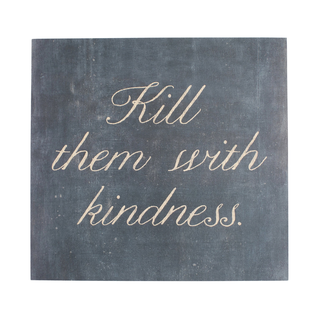 Kill Them With Kindness Art Poster - 12" x 12"