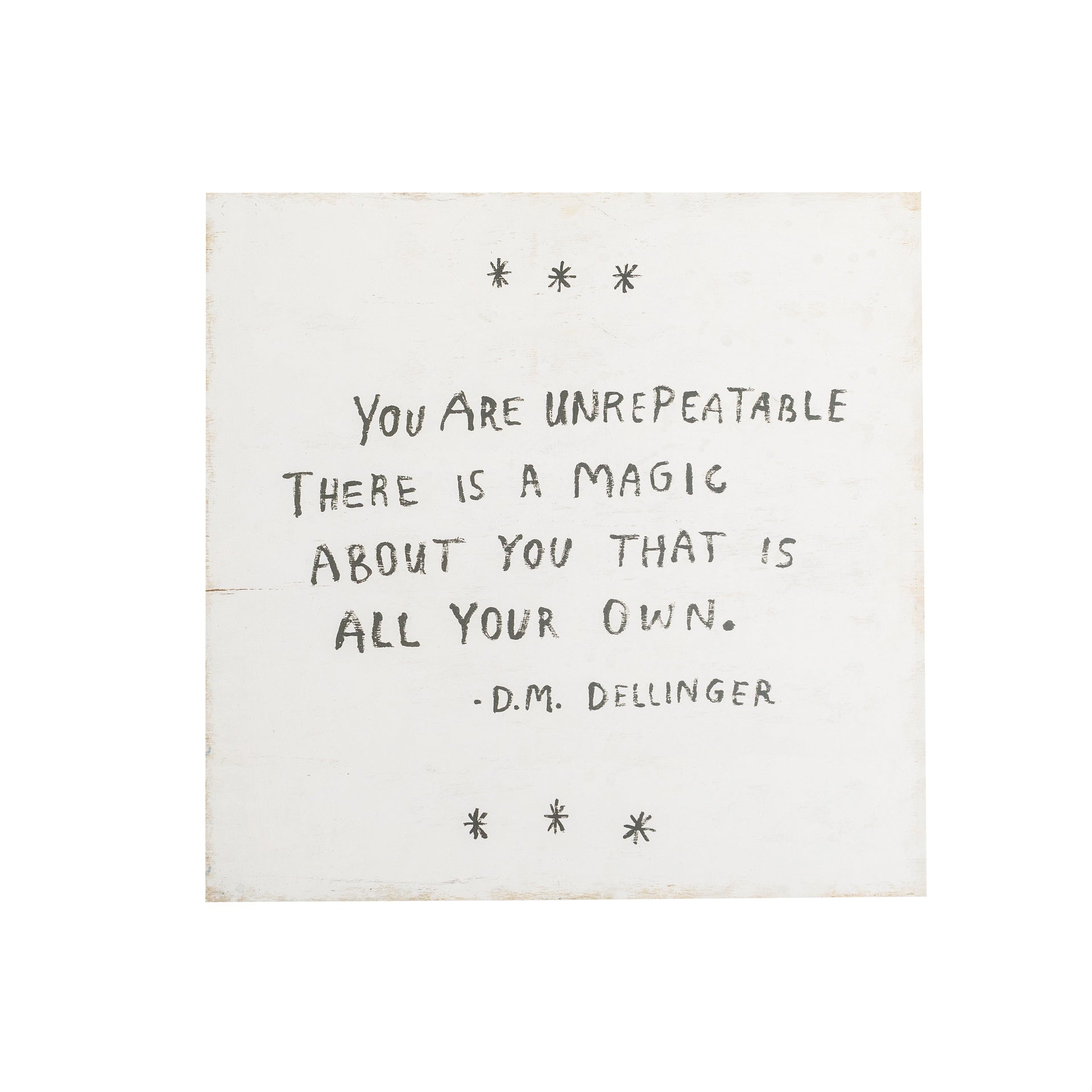 You Are Unrepeatable (D.M. Dellinger) Art Poster