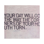 Your Day Will Go Art Poster