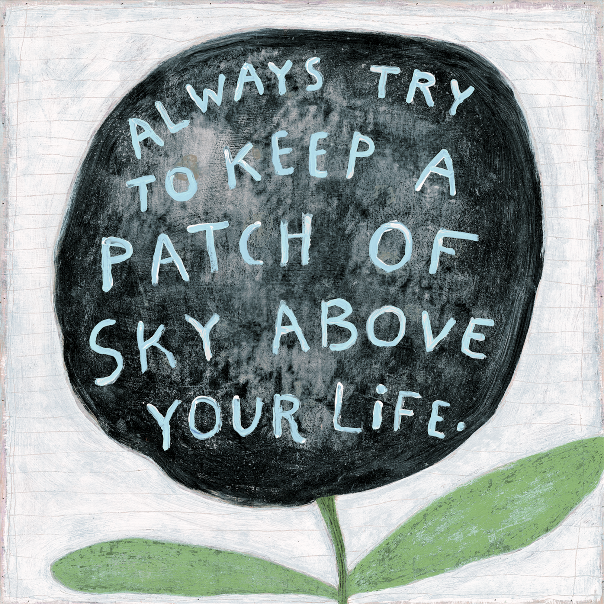Always Try To Keep Art Print - Gallery Wrap