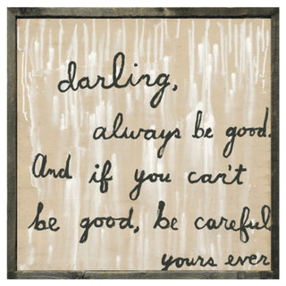 Be Good (Grey Wood) - Art Print
