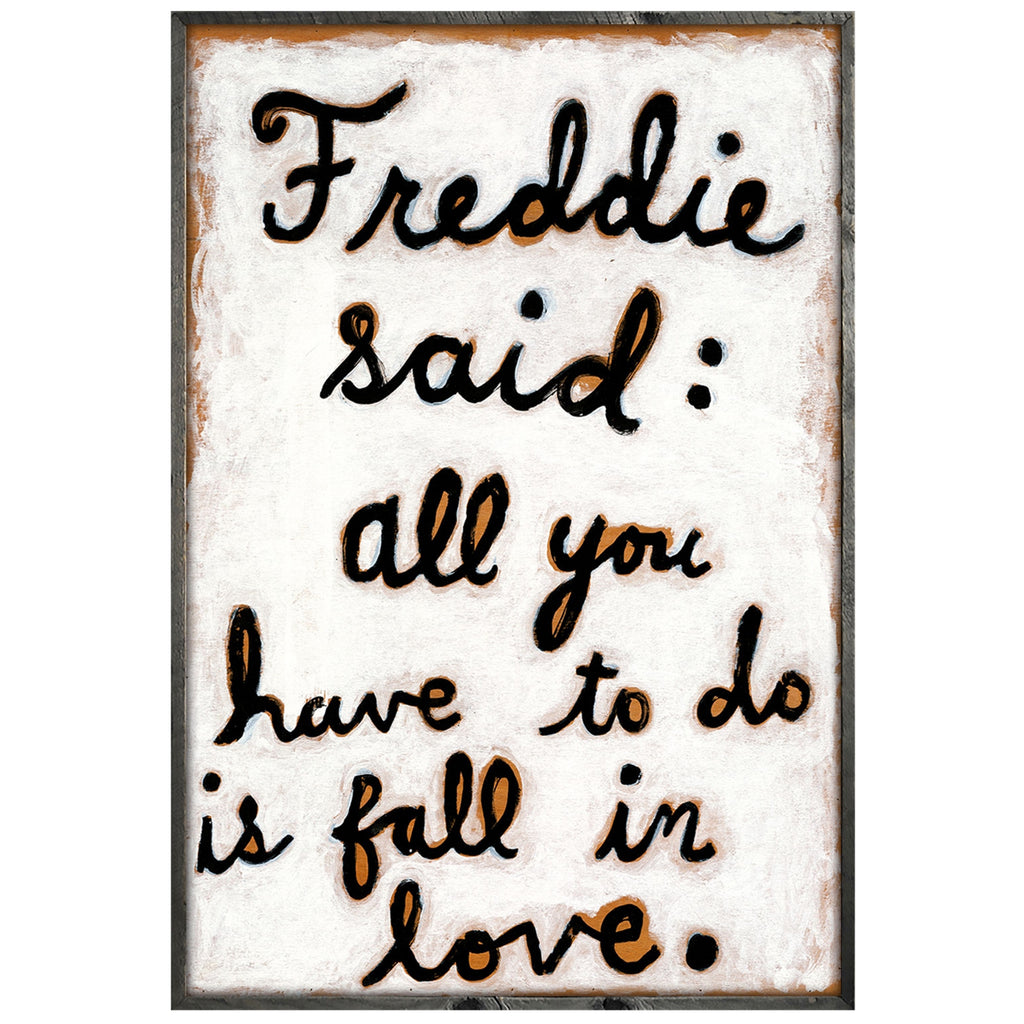 Freddie Said Art Print