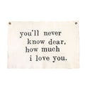 You'll Never Know Dear Hand Painted Wall Hanging - 37"x25"