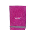 Don't Be A Lady Fabric Notebook-3.5"x5.5"