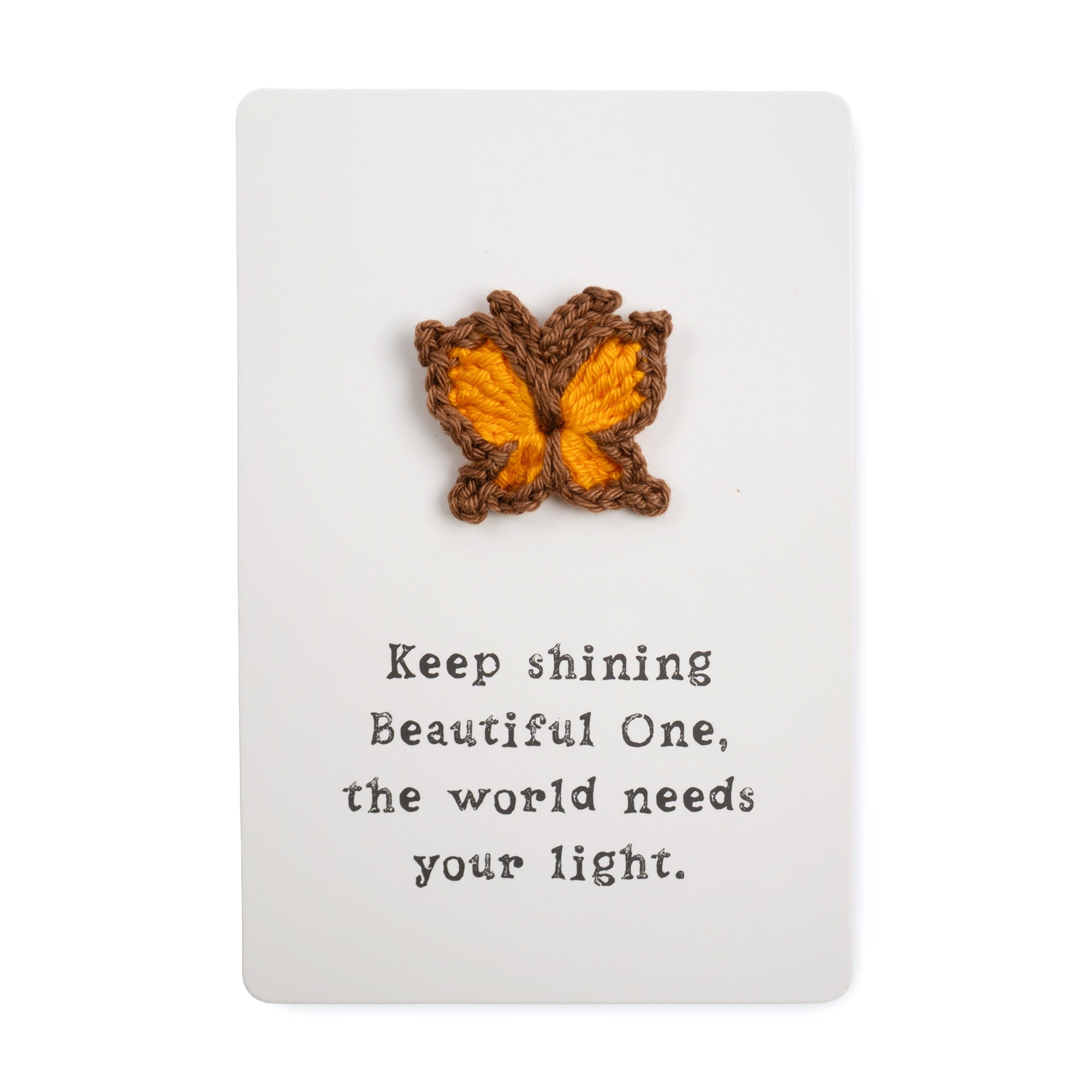 Crochet Pin Card: "Keep Shinning beautiful one, the world needs your light"