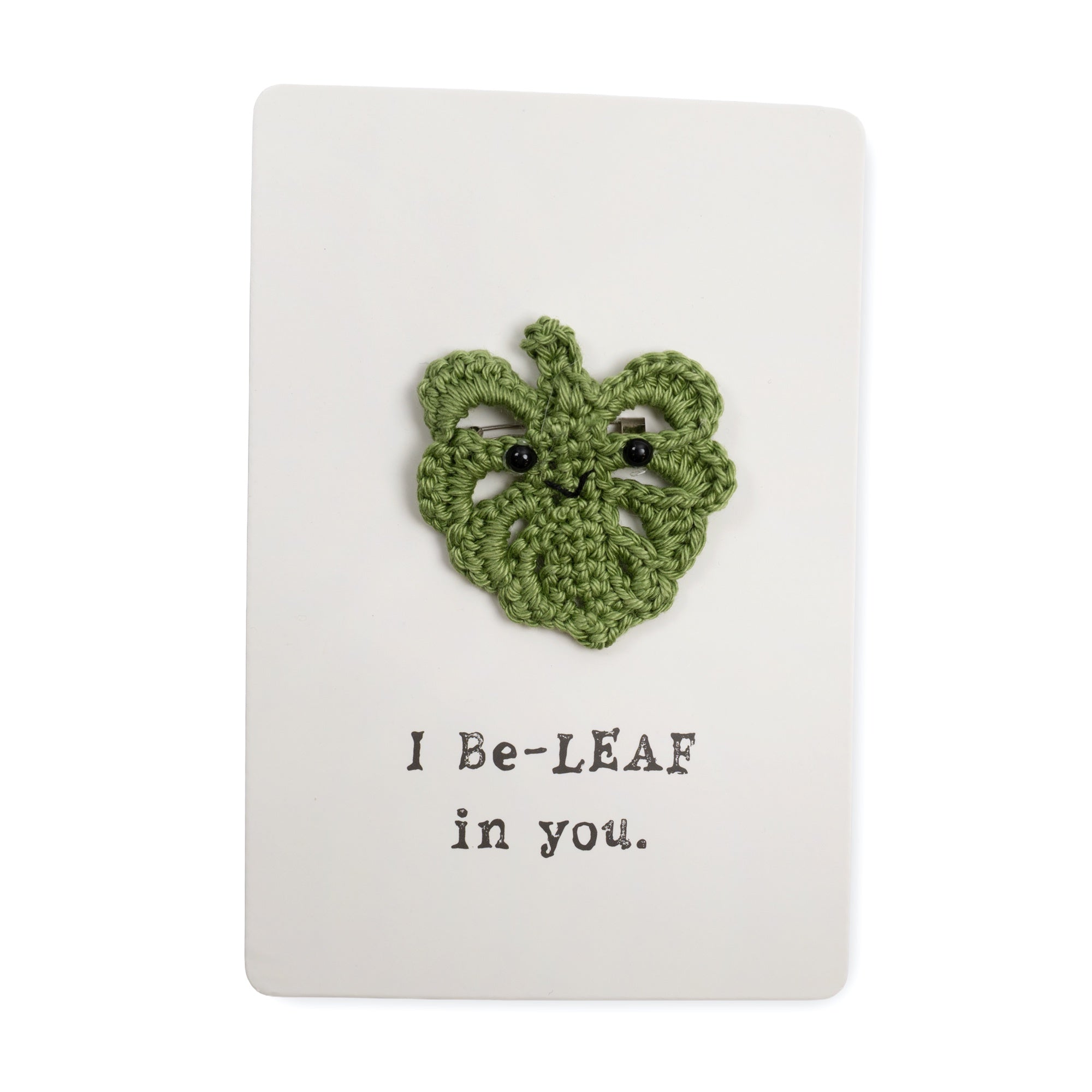 Crochet Pin Card: I Be-Leaf in you