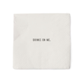 Drinks On Me Cocktail Napkin Set (20pcs) 5" x 5"