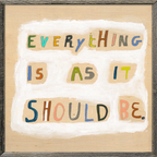 Everything Is As It Should Be Art Print