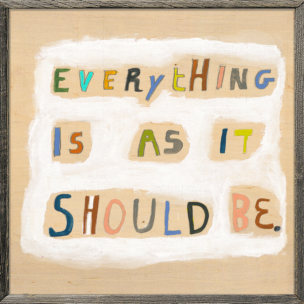 Everything Is As It Should Be