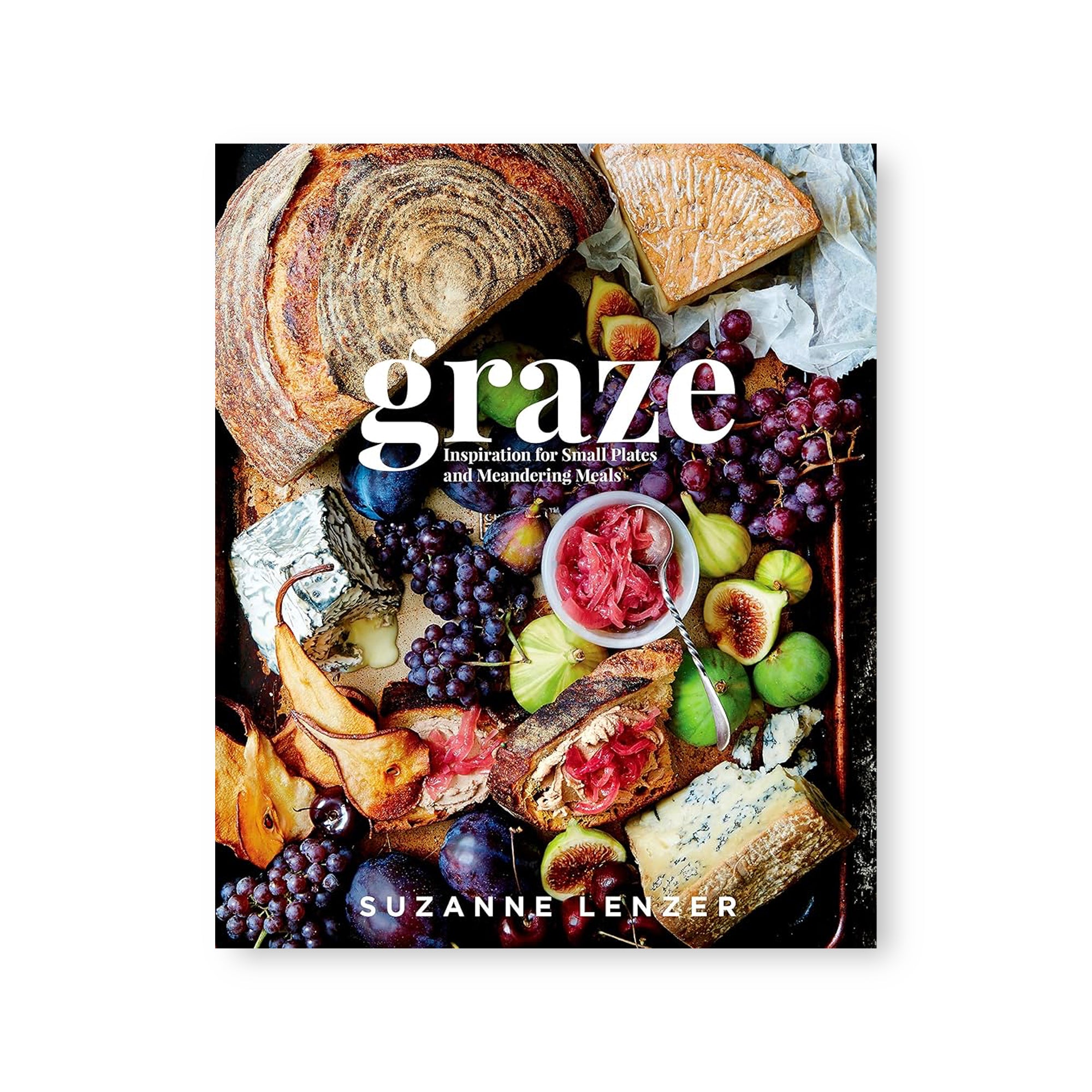 Graze: Inspiration for Small Plates and Meandering Meals