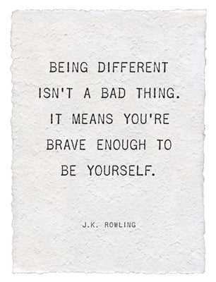 Being Different Isn't A Bad Thing (J.K. Rowling) Handmade Paper Print