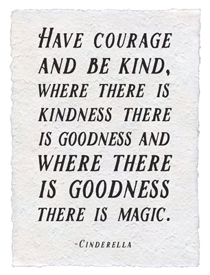 Have Courage And Be Kind (Cinderella) Handmade Paper Print