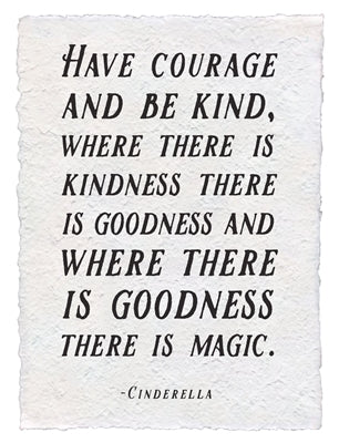 Have Courage And Be Kind (cinderella) Handmade Paper Print – Sugarboo & Co