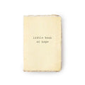 ***Little Book Of Hope - Deckled Edge Little Book of Collection 2" x 3"