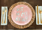 Get In My Belly Melamine Plate - Happy Belly Plate Collection
