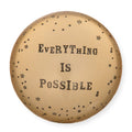 Everything Is Possible Paperweight