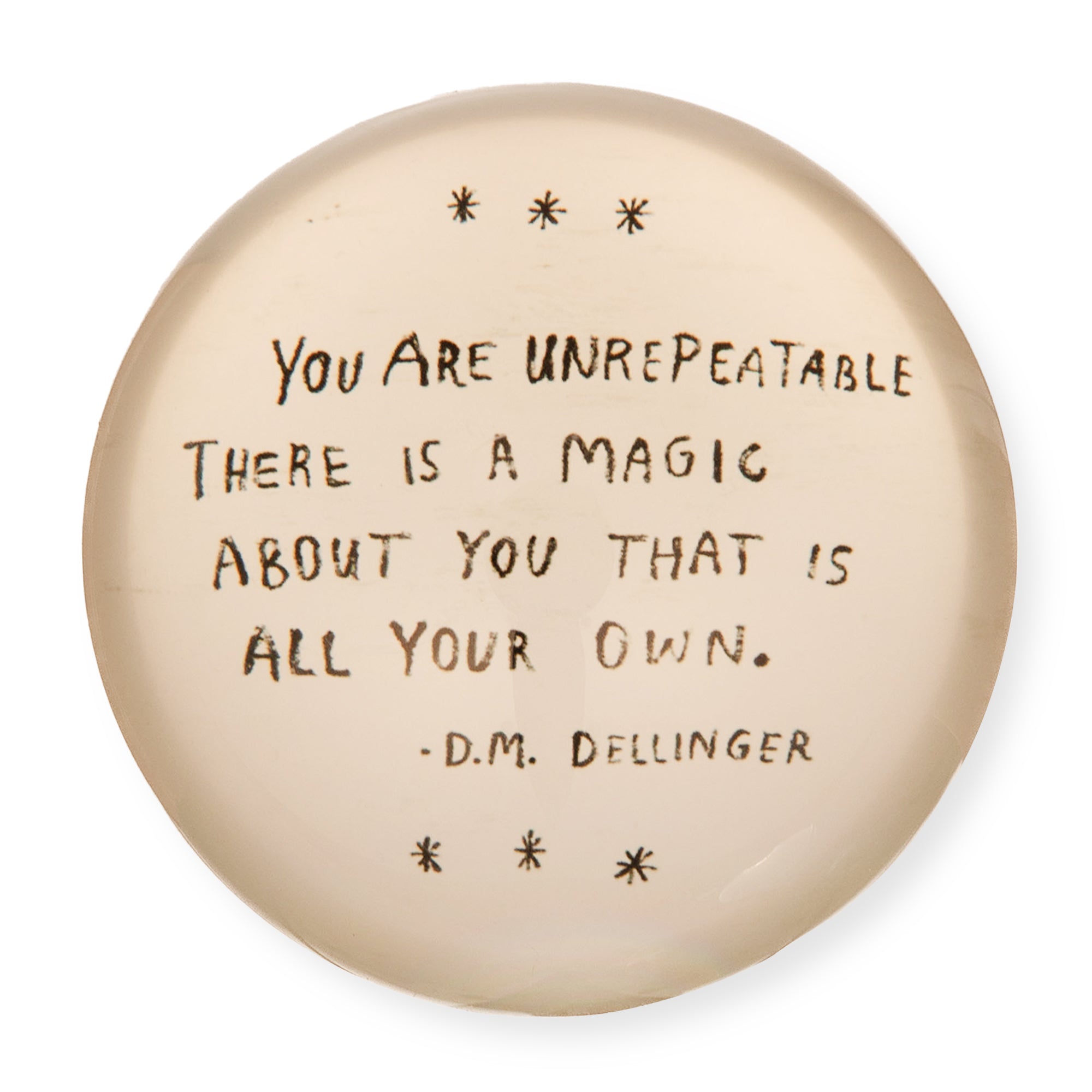 You Are Unrepeatable (D.M. Dellinger) Paperweight