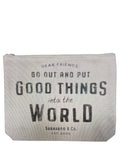 "Go Out And Put Good Things Into The World" Canvas Zip Bag