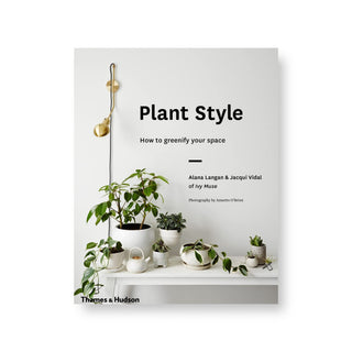 Plant Style: How To Greenify Your Space