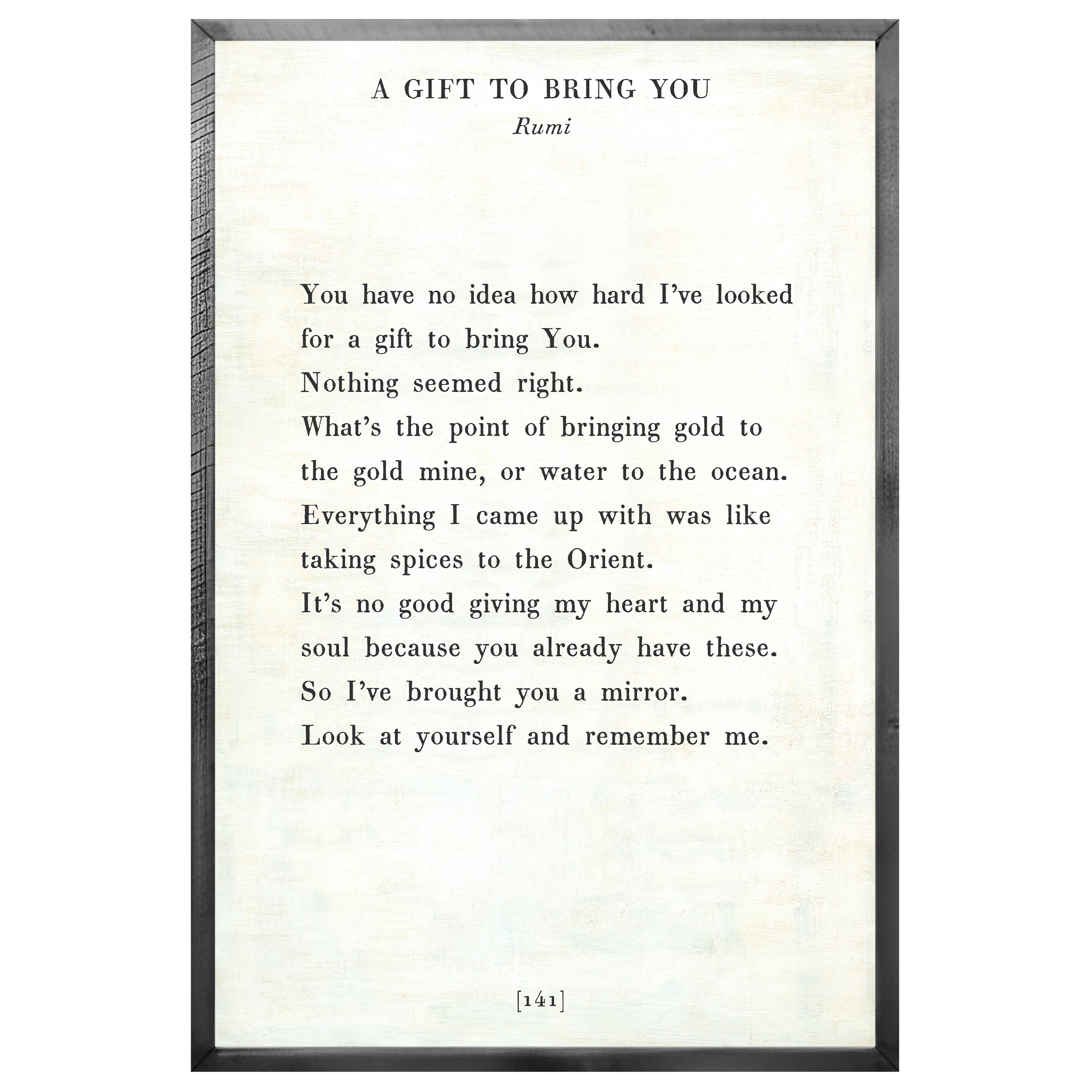 A Gift To Bring You Art Print - Grey Wood