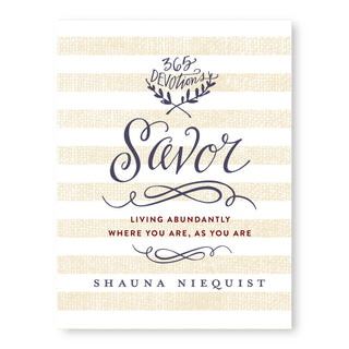 Savor: Living Abundantly Where You Are, As You Are