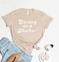 Strong As A Mother  Graphic T-Shirt, Tan