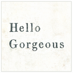 Hello Gorgeous Art Print