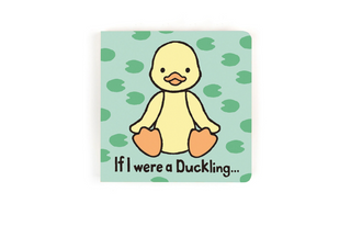 If I Were A Duckling Board Book