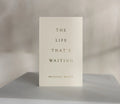 The Life That's Waiting