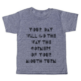 Your Day Will Go The Way The Corners Of Your Mouth Turn T-Shirt