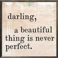 Darling, A Beautiful Thing (Grey Wood) - Art Print