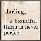 A Beautiful Thing is Never Perfect Art Print