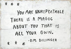 You are Unrepeatable Art Print