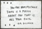 You are Unrepeatable Art Print