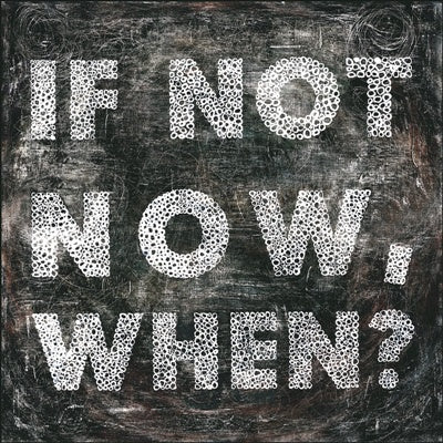 If Not Now