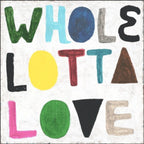 Colorful Whole Lotta Love - Art Print